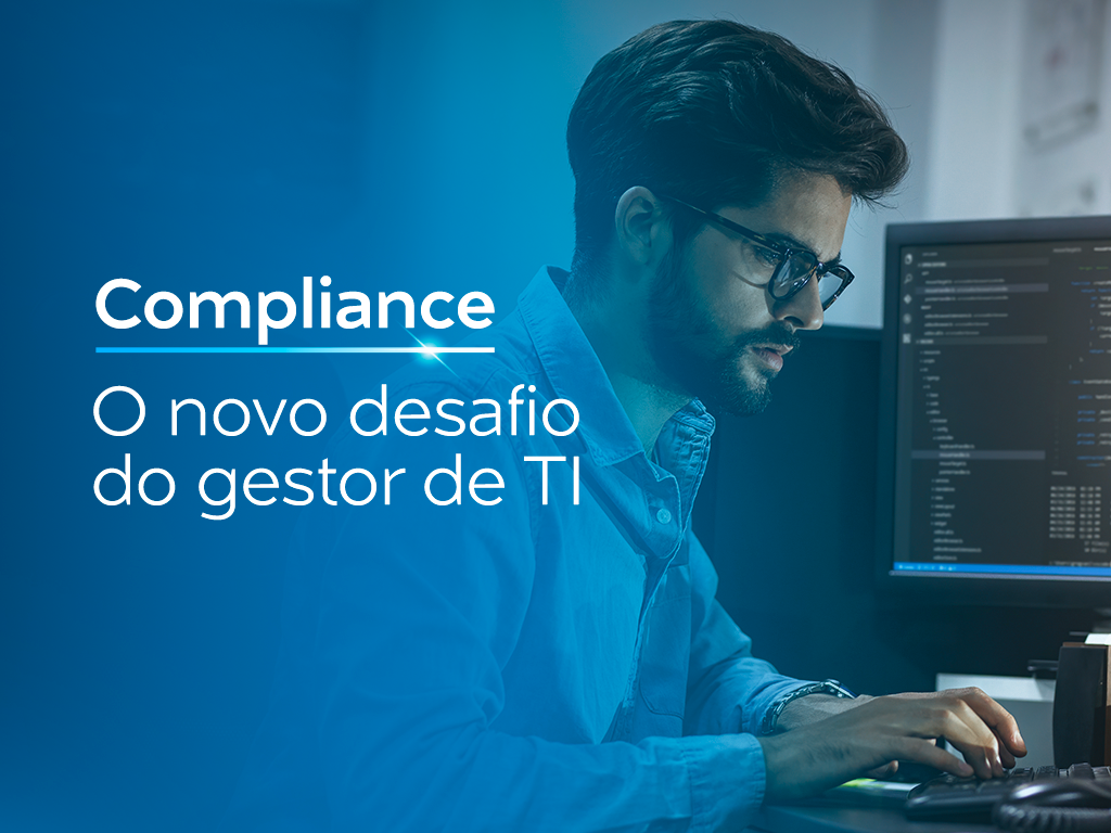 Compliance além da cibersegurança: o novo desafio do gestor de TI nas empresas  